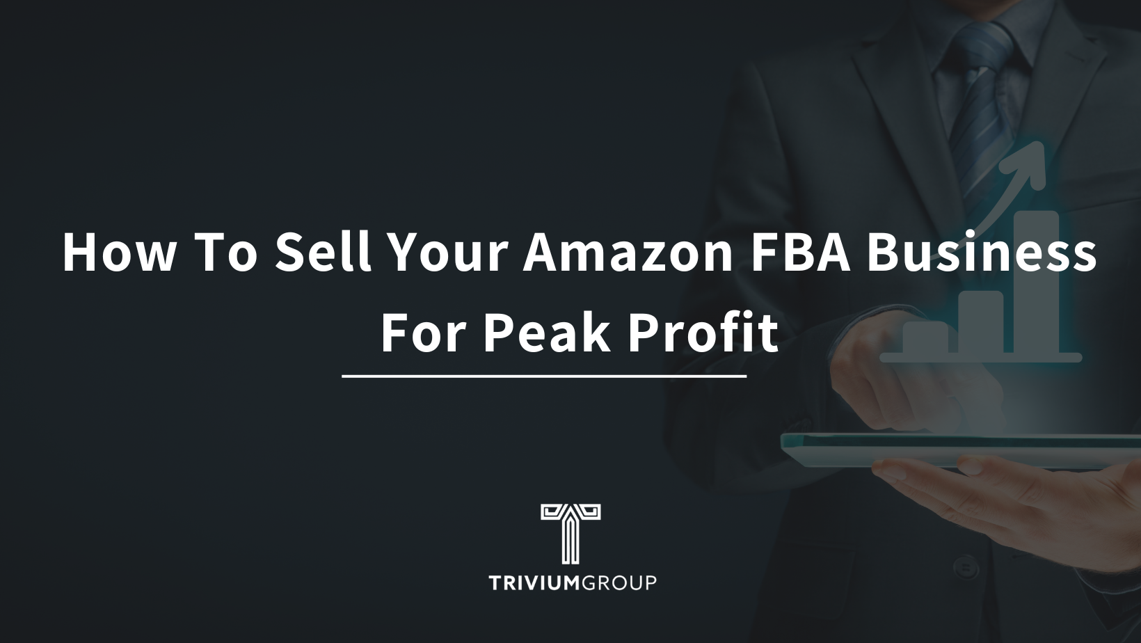 How To Sell Your Amazon FBA Business For Peak Profit