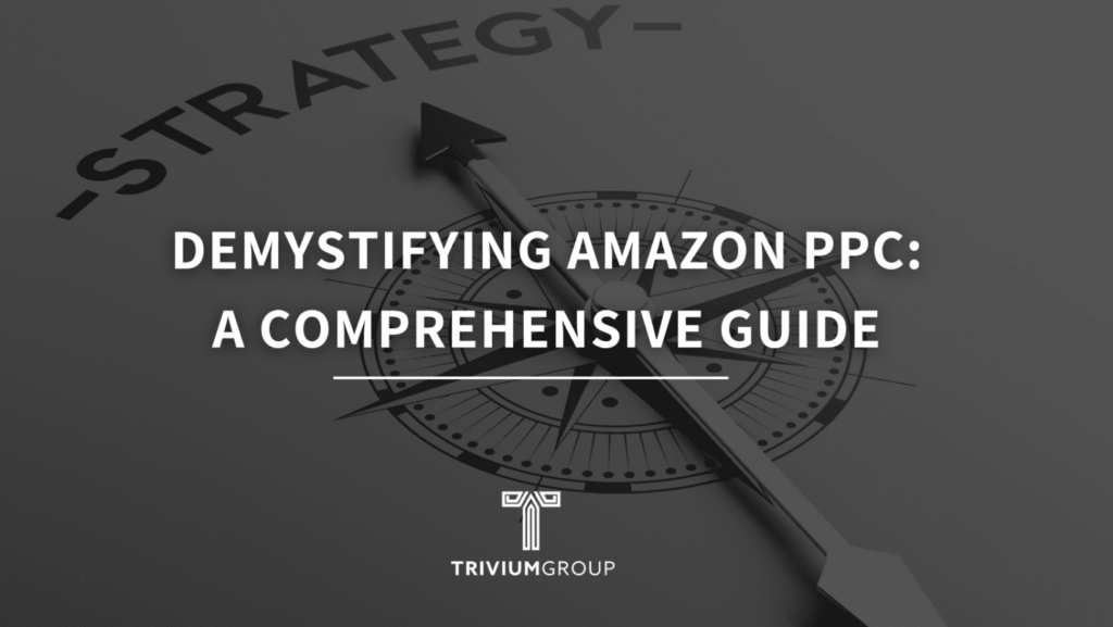Demystifying Amazon PPC: A Comprehensive Guide