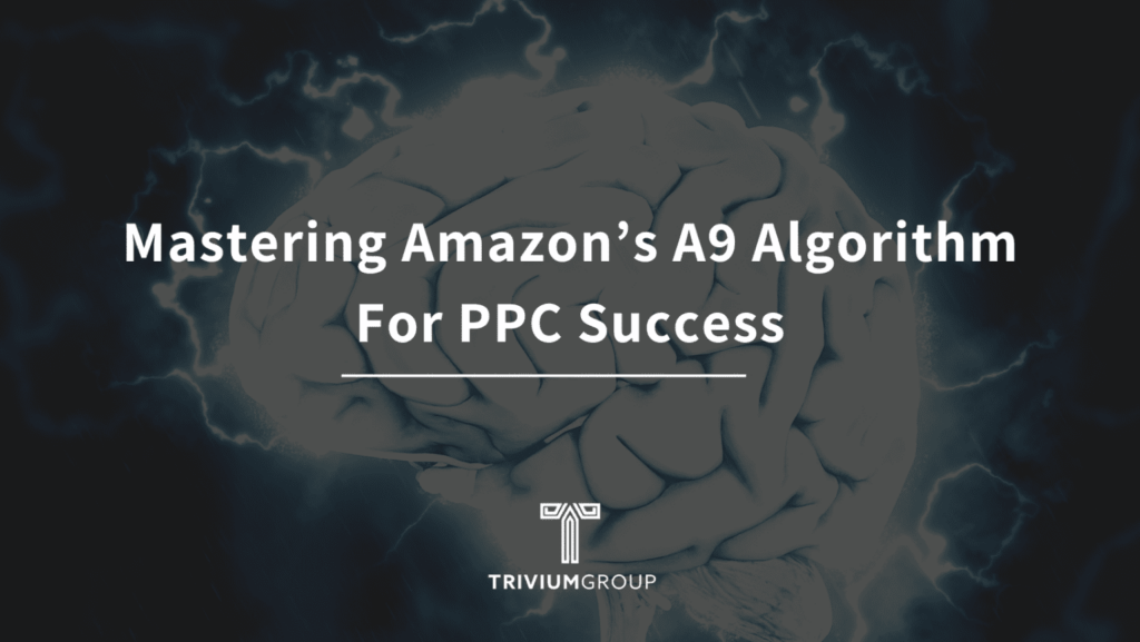 Mastering Amazon’s A9 Algorithm For PPC Success