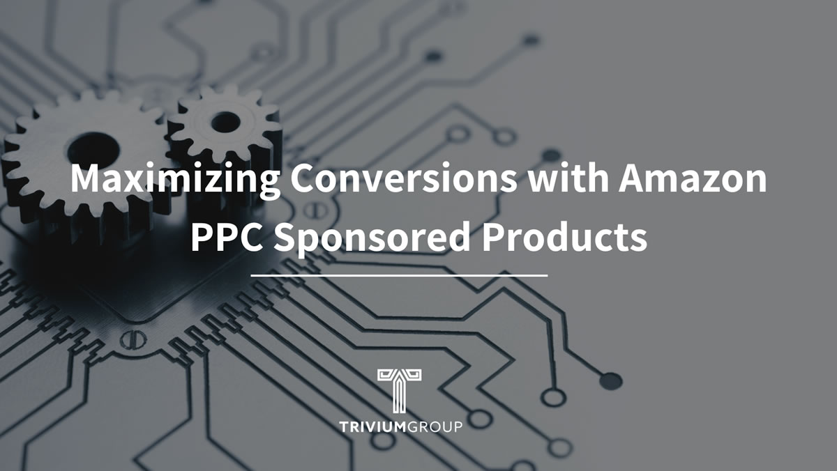 Maximizing Conversions with Amazon PPC Sponsored Products