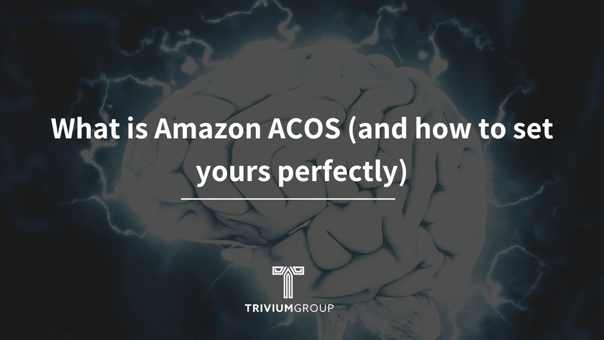 What Is Amazon ACOS (And How To Set Yours Perfectly)
