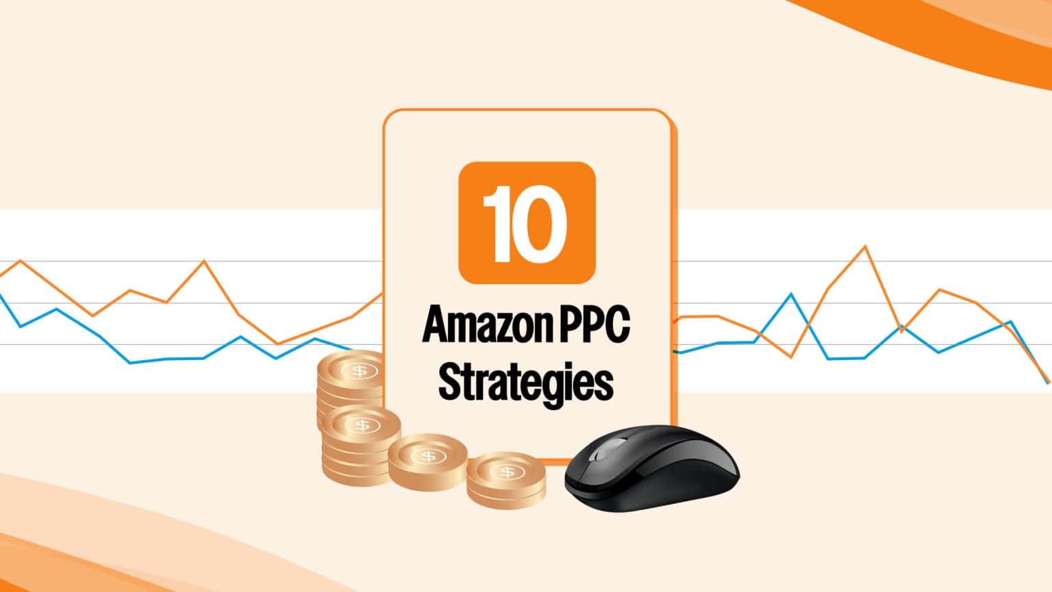 10 Amazon PPC Strategies to Boost Your Ad Revenue