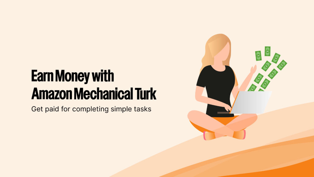 Visual: A computer screen showing Amazon Mechanical Turk interface with various tasks listed. Text on Image: “Earn Money with Amazon Mechanical Turk” Purpose: Highlight how workers can perform microtasks and earn income. 