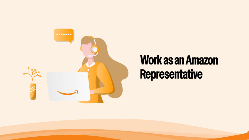 Visual: A person in a home office setting, answering customer service inquiries via phone or computer. Text on Image: “Work as an Amazon Representative” Purpose: Depict customer service roles for Amazon, showcasing flexibility and remote 