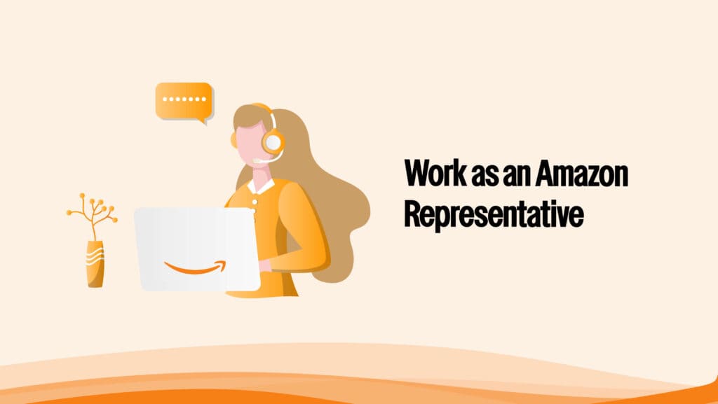 Visual: A person in a home office setting, answering customer service inquiries via phone or computer. Text on Image: “Work as an Amazon Representative” Purpose: Depict customer service roles for Amazon, showcasing flexibility and remote